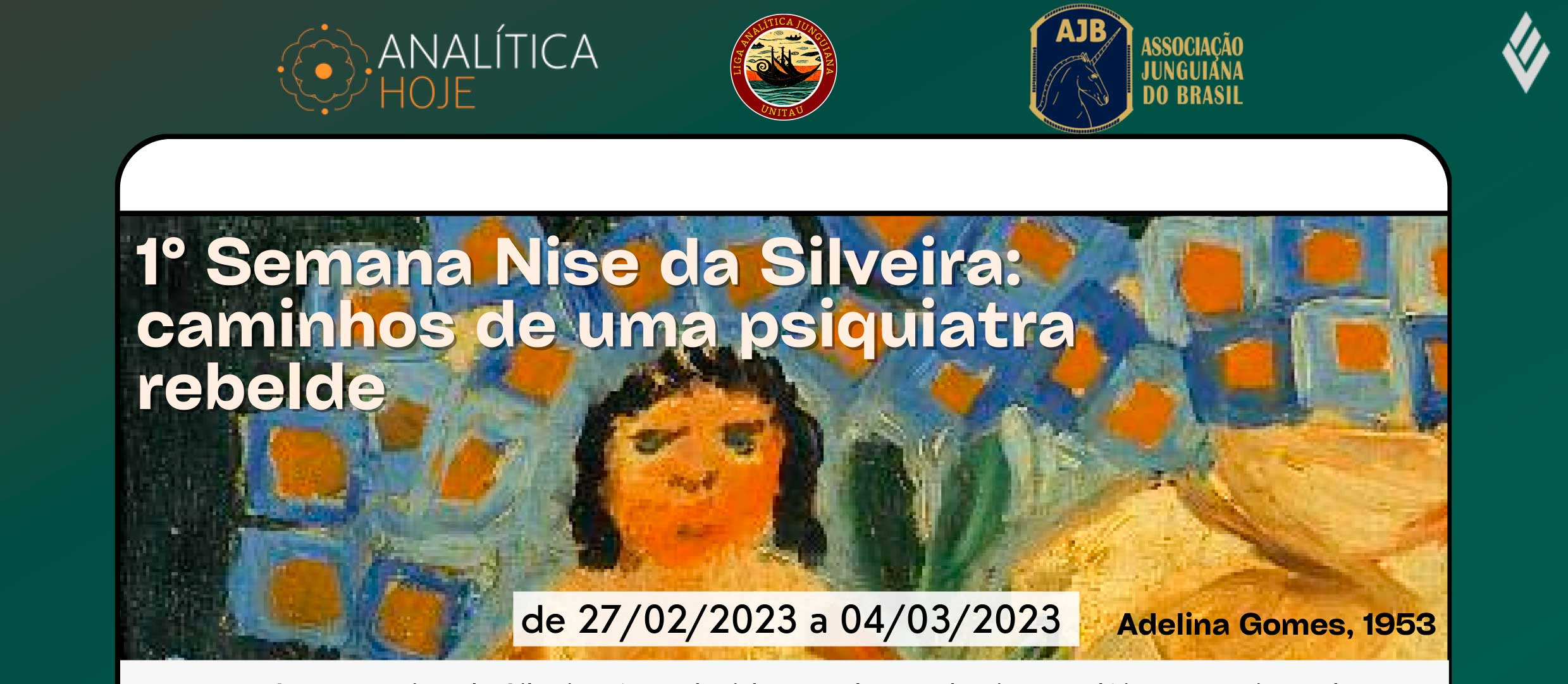 1° Semana Nise da Silveira: caminhos de uma psiquiatra rebelde